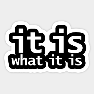 It Is What It Is Funny Typography Sticker